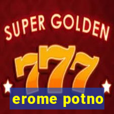 erome potno